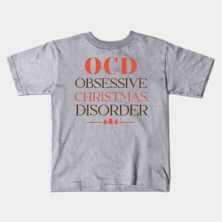 OCD Obsessive Christmas Disorder Kids T-Shirt